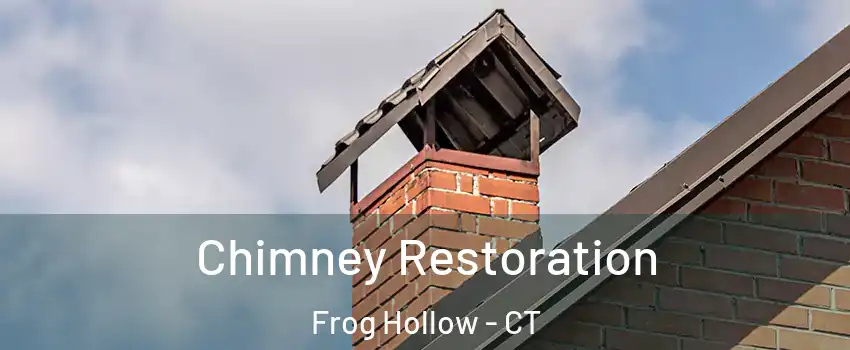 Chimney Restoration Frog Hollow - CT