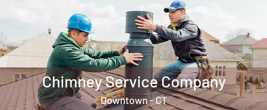 Chimney Service Company Downtown - CT