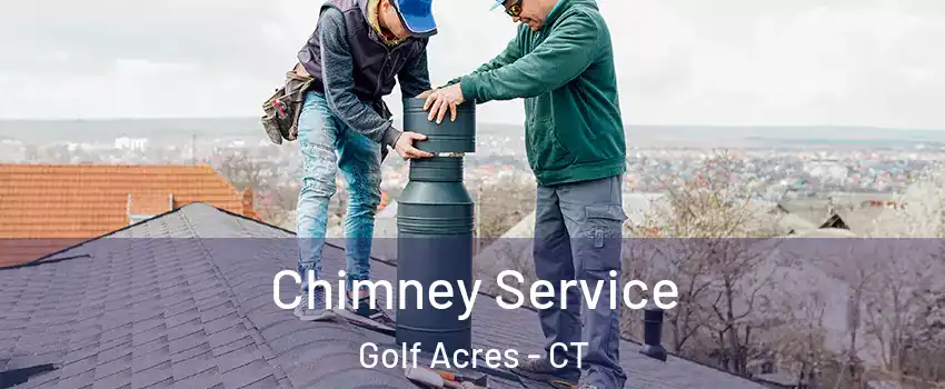 Chimney Service Golf Acres - CT