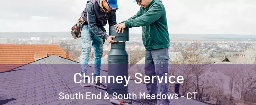Chimney Service South End & South Meadows - CT