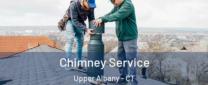 Chimney Service Upper Albany - CT