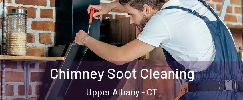 Chimney Soot Cleaning Upper Albany - CT