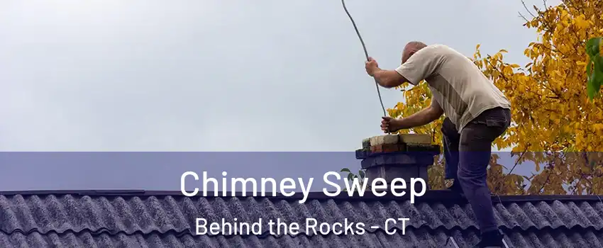 Chimney Sweep Behind the Rocks - CT