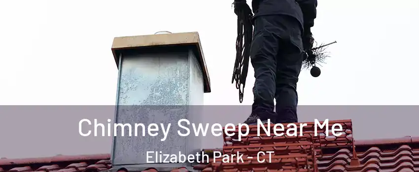 Chimney Sweep Near Me Elizabeth Park - CT