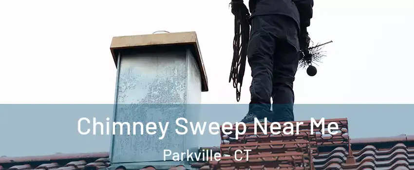 Chimney Sweep Near Me Parkville - CT