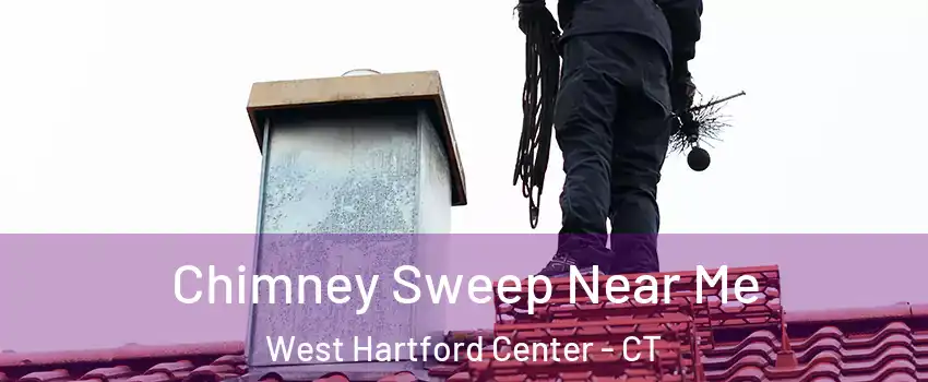Chimney Sweep Near Me West Hartford Center - CT