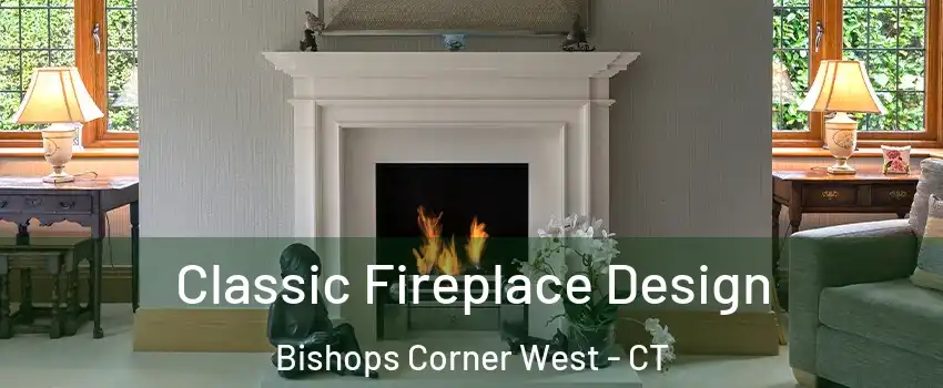 Classic Fireplace Design Bishops Corner West - CT