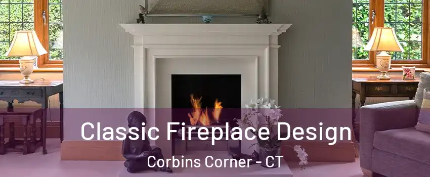 Classic Fireplace Design Corbins Corner - CT