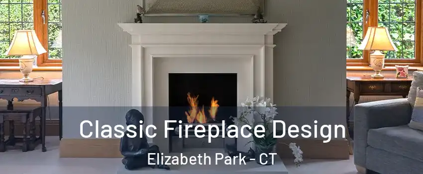 Classic Fireplace Design Elizabeth Park - CT
