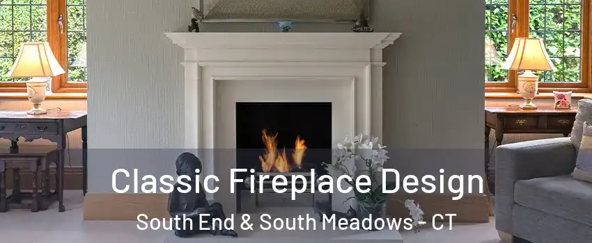 Classic Fireplace Design South End & South Meadows - CT