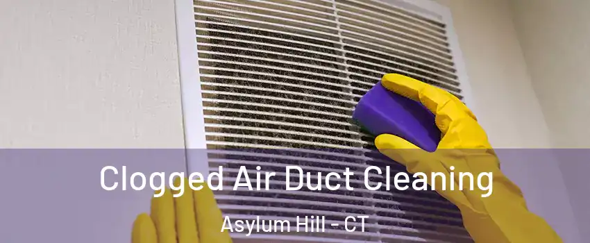 Clogged Air Duct Cleaning Asylum Hill - CT