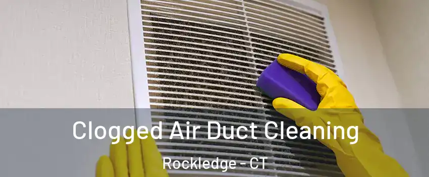 Clogged Air Duct Cleaning Rockledge - CT