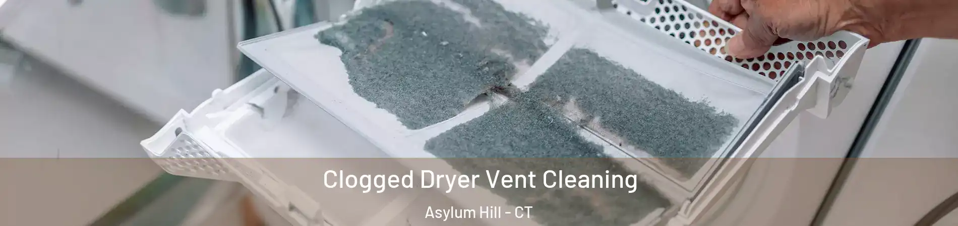 Clogged Dryer Vent Cleaning Asylum Hill - CT