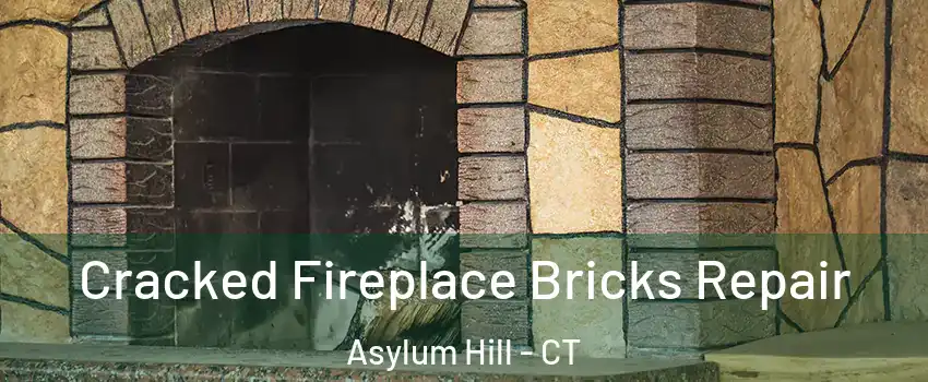 Cracked Fireplace Bricks Repair Asylum Hill - CT