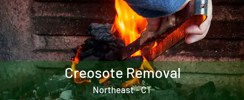 Creosote Removal Northeast - CT