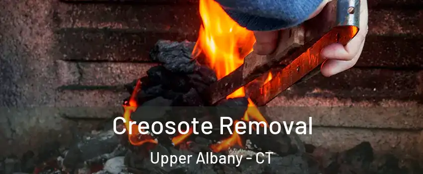Creosote Removal Upper Albany - CT