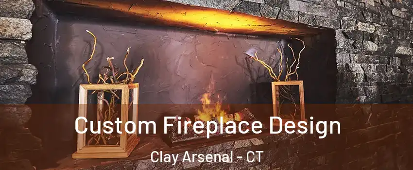 Custom Fireplace Design Clay Arsenal - CT