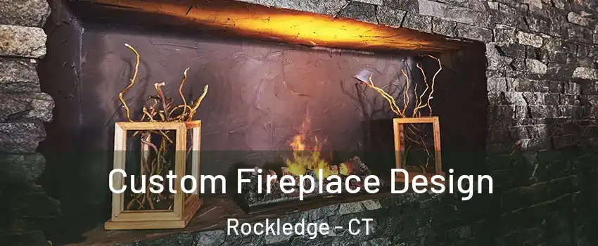 Custom Fireplace Design Rockledge - CT