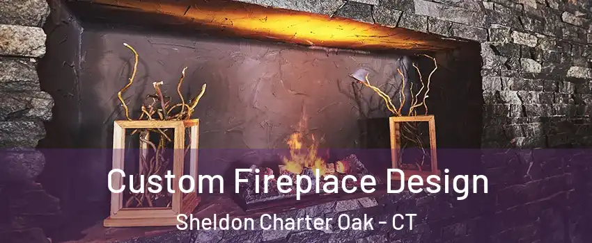 Custom Fireplace Design Sheldon Charter Oak - CT