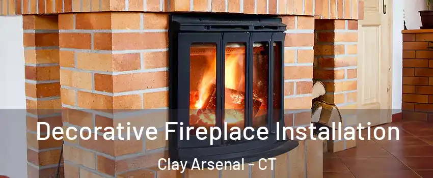 Decorative Fireplace Installation Clay Arsenal - CT