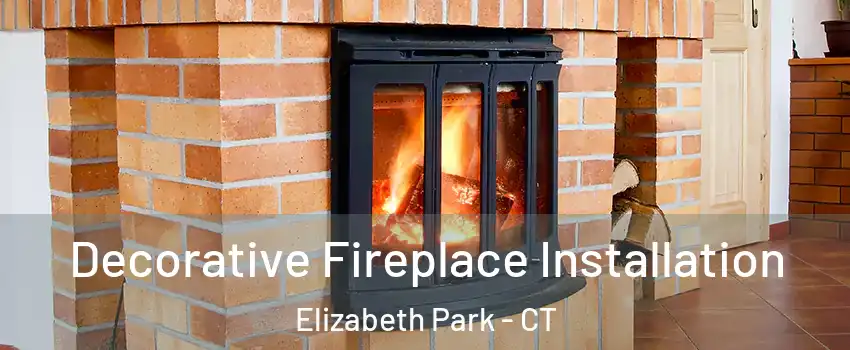 Decorative Fireplace Installation Elizabeth Park - CT