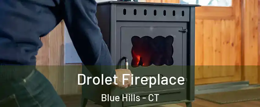 Drolet Fireplace Blue Hills - CT