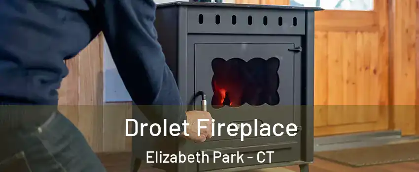 Drolet Fireplace Elizabeth Park - CT