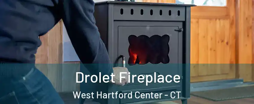Drolet Fireplace West Hartford Center - CT