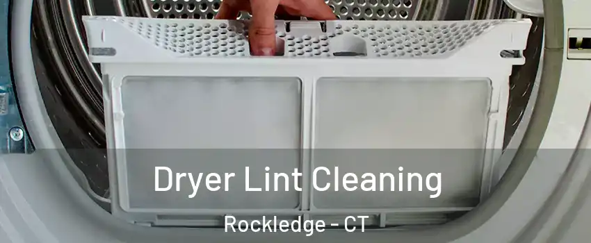 Dryer Lint Cleaning Rockledge - CT