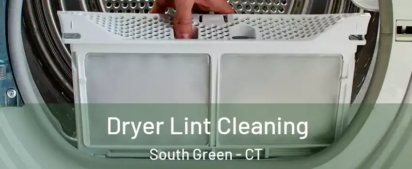 Dryer Lint Cleaning South Green - CT
