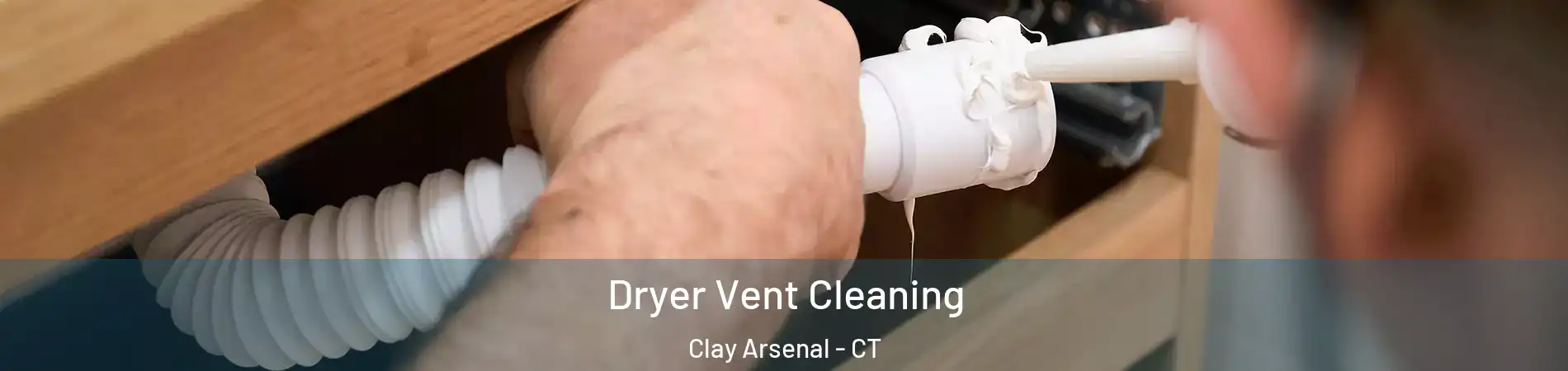 Dryer Vent Cleaning Clay Arsenal - CT