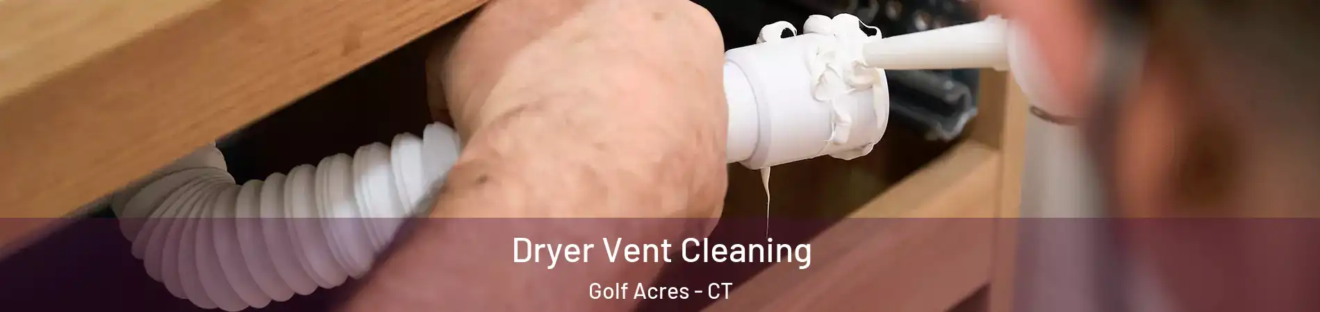 Dryer Vent Cleaning Golf Acres - CT