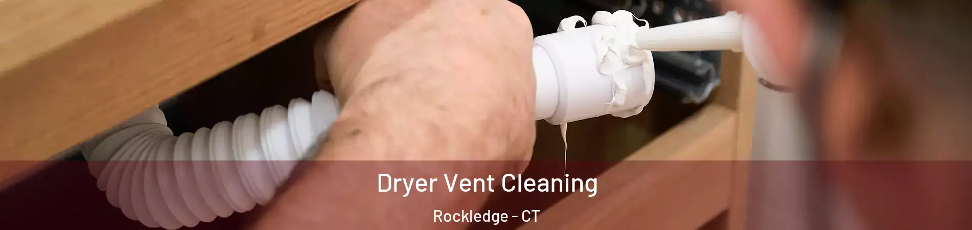 Dryer Vent Cleaning Rockledge - CT