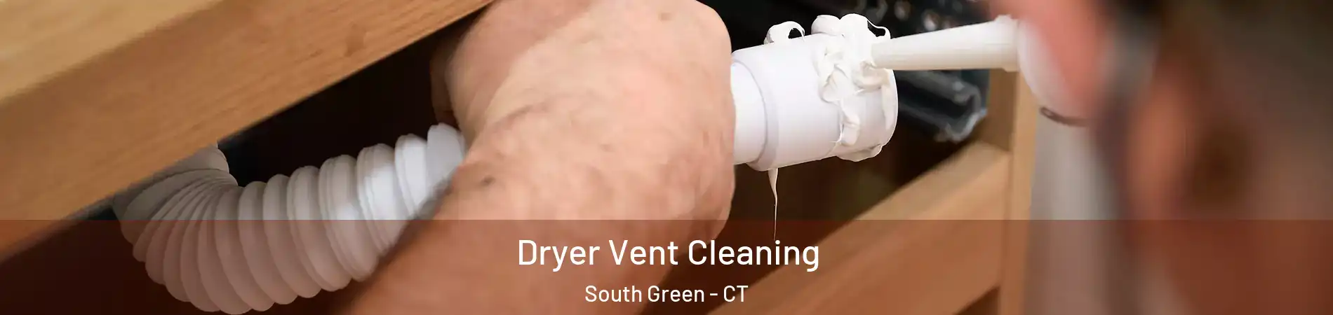 Dryer Vent Cleaning South Green - CT