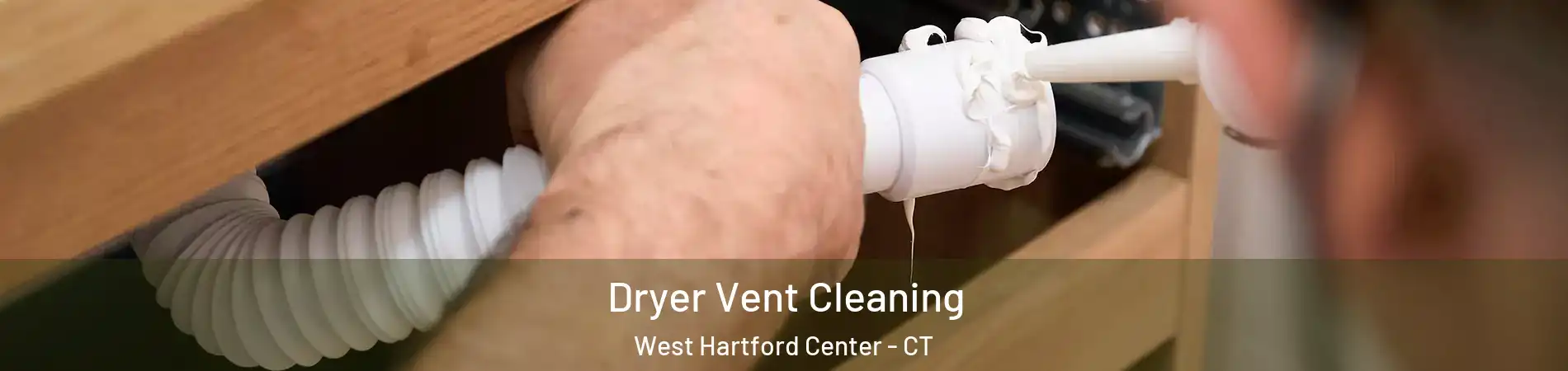 Dryer Vent Cleaning West Hartford Center - CT