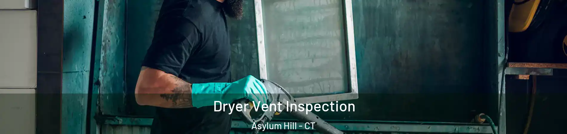 Dryer Vent Inspection Asylum Hill - CT