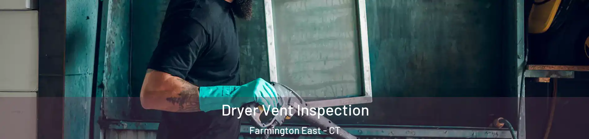 Dryer Vent Inspection Farmington East - CT