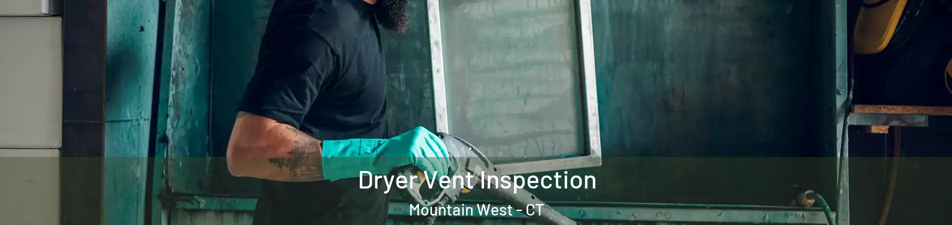 Dryer Vent Inspection Mountain West - CT