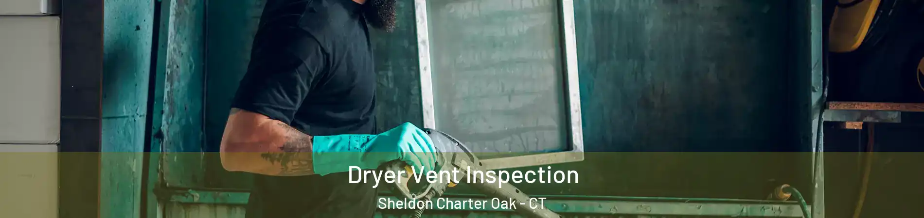 Dryer Vent Inspection Sheldon Charter Oak - CT