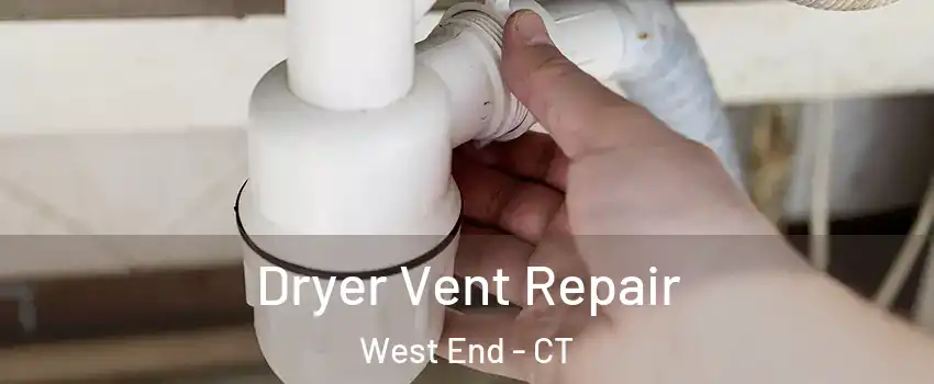 Dryer Vent Repair West End - CT