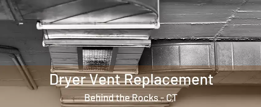 Dryer Vent Replacement Behind the Rocks - CT