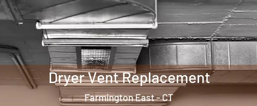 Dryer Vent Replacement Farmington East - CT