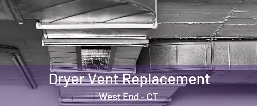 Dryer Vent Replacement West End - CT