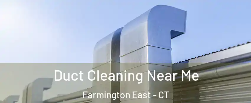 Duct Cleaning Near Me Farmington East - CT