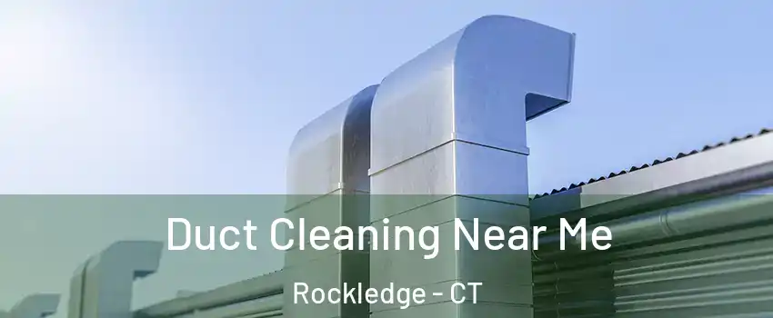 Duct Cleaning Near Me Rockledge - CT