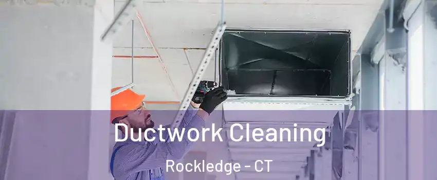 Ductwork Cleaning Rockledge - CT
