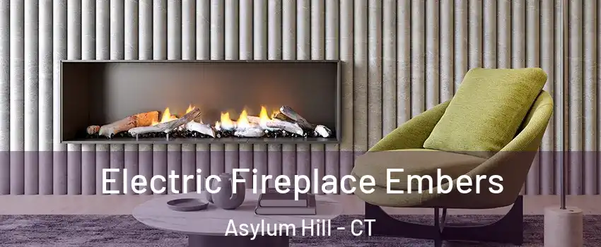 Electric Fireplace Embers Asylum Hill - CT
