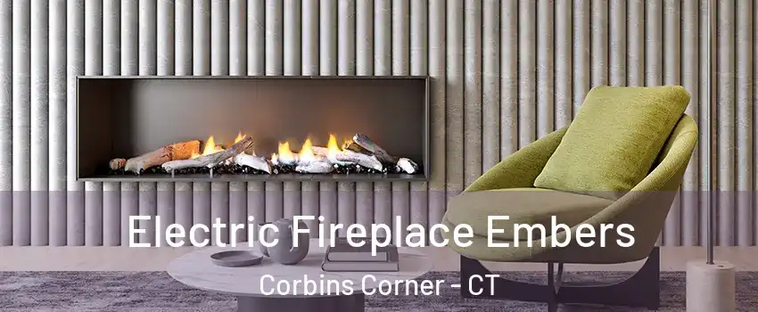 Electric Fireplace Embers Corbins Corner - CT