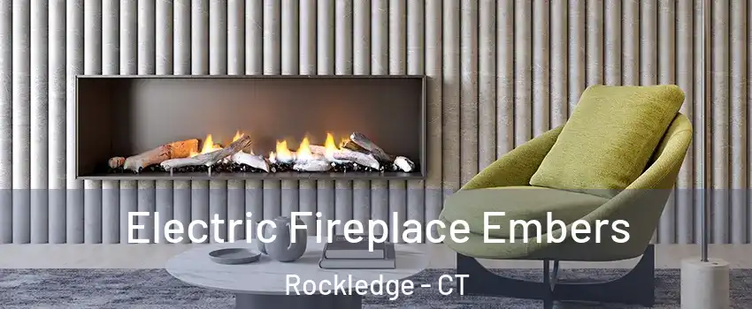 Electric Fireplace Embers Rockledge - CT