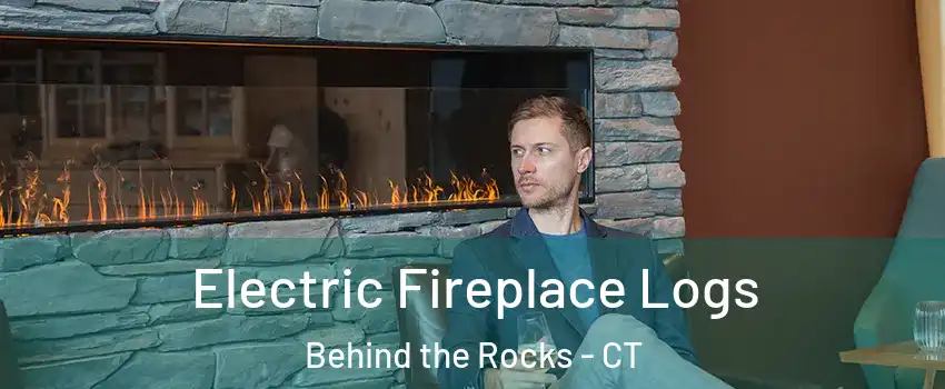 Electric Fireplace Logs Behind the Rocks - CT